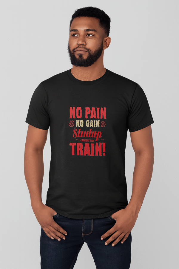 no pain no gain shut up and train printed t shirt