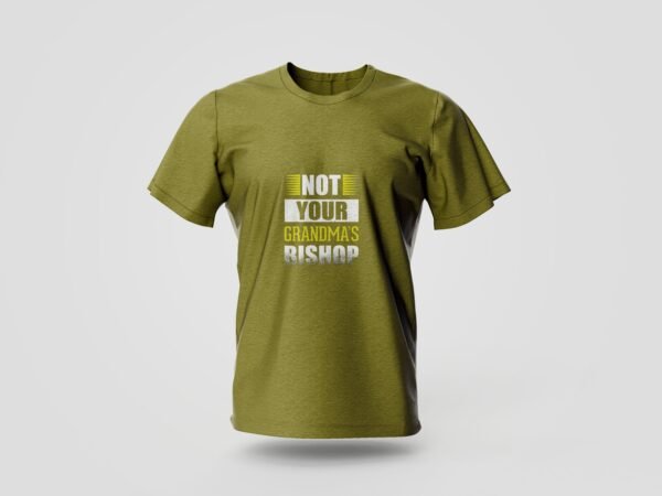 not your grandmas bishop printed t shirt