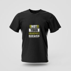 not your grandmas bishop printed t shirt