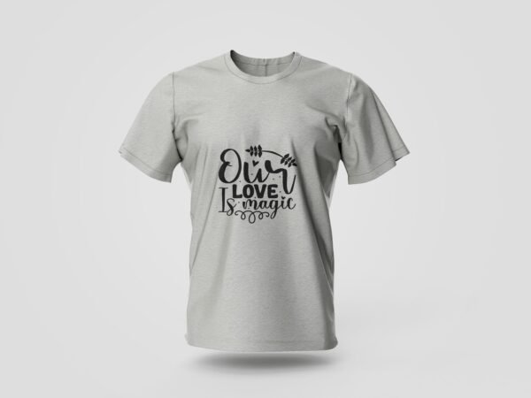 our love is magic printed t shirt