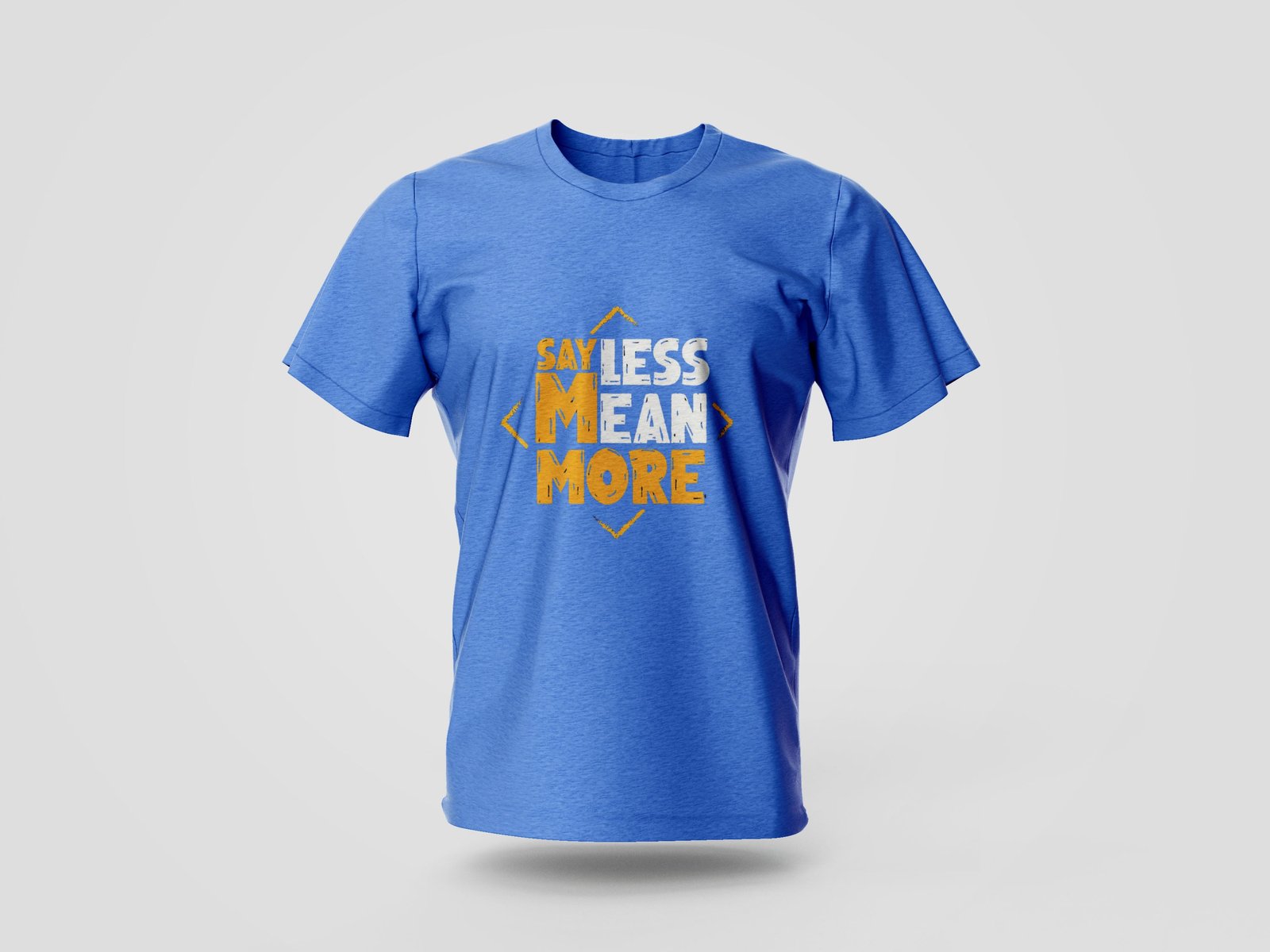 say less mean more printed t shirt