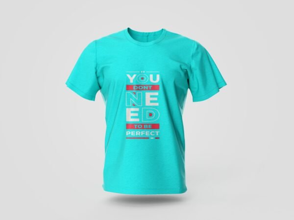 you don't need to be perfect teal printed t shirt